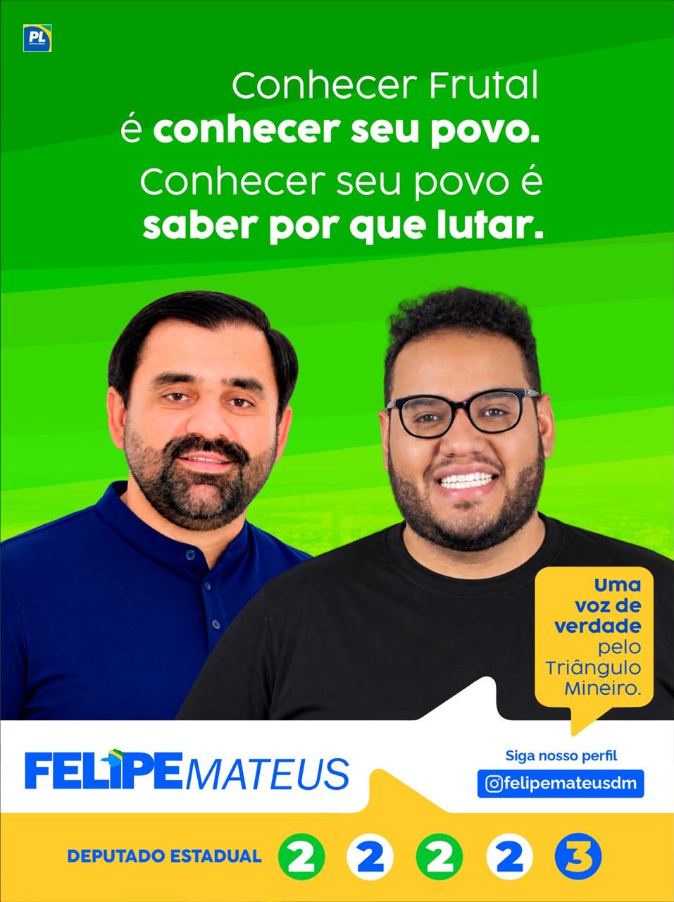 Felipe Mateus em material de campanha com a mensagem Conhecer Frutal é conhecer seu povo